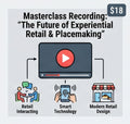 Masterclass Recording: The Future of Experiential Retail & Placemaking